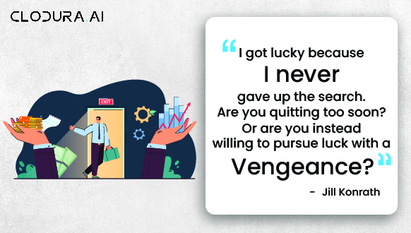 I got lucky because I never gave up the search. Are you quitting too soon_ Or are you instead willing to pursue luck with a vengeance_